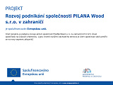 Rozvoj podnikání společnosti PILANA Wood s.r.o. v zahraničí